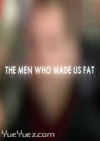 致肥元凶(The Men Who Made Us Fat)