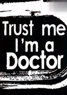 医生话你知(Trust Me Im a Doctor)