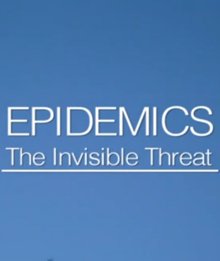 无形病毒(Epidemics The Invisible Threat)