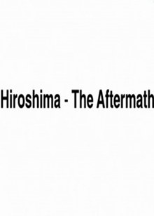 广岛原爆七十年(Hiroshima - The Aftermath)